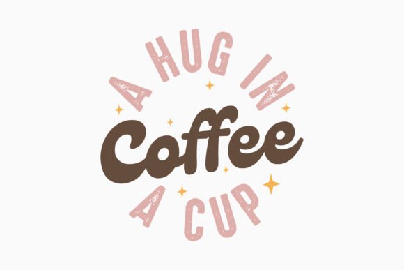 A Hug in a Cup Retro Coffee SVG for Crafts and Graphics