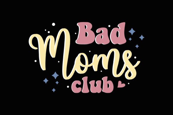 Bad Moms Club Retro Mothers Day SVG for Crafts & Graphics