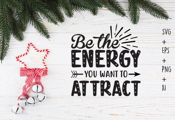 Be the Energy Motivational Svg for Crafts & Graphics