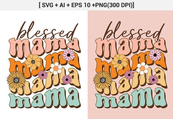 Blessed Mama Mothers Day Sublimation Svg