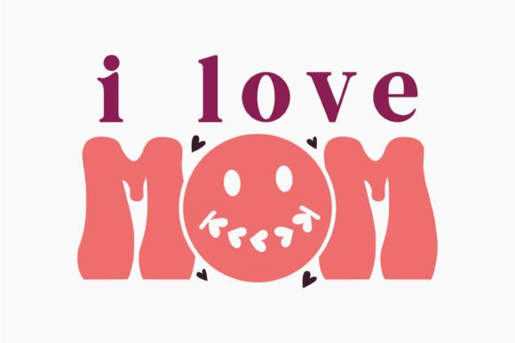 I Love Mom Retro Mothers Day: A Graphics Gem for Crafts