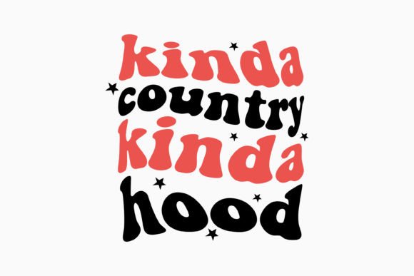 Kinda Country Kinda Hood: A Retro Sarcastic Graphics Asset for Crafts