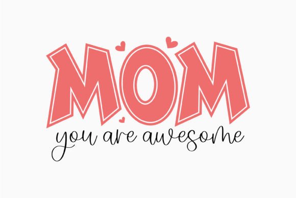Mom You Are Awesome: A Versatile Graphic for Crafts