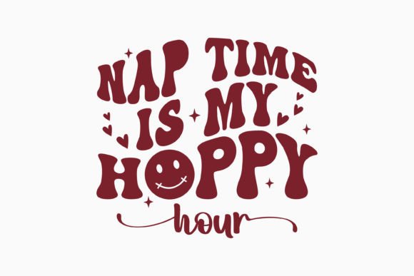 Nap Time is My Happy Hour SVG: A Fun Graphics Asset for Crafts