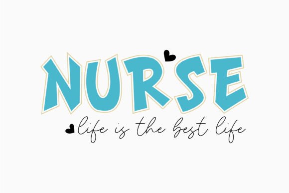 Nurse Life is the Best Life: A Perfect Graphic for Crafts