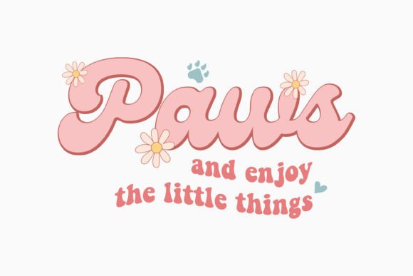 Retro Dog Quote Paws and Enjoy: A Crafts and Graphics Gem