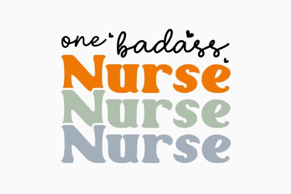 Retro Nurse Quote for Crafts: One Badass Nurse Graphics