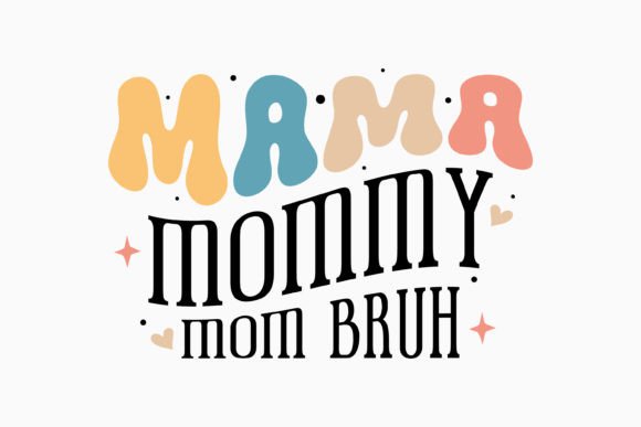Review: Mama Mommy Mom Bruh Retro Mothers SVG for Crafts and Graphics