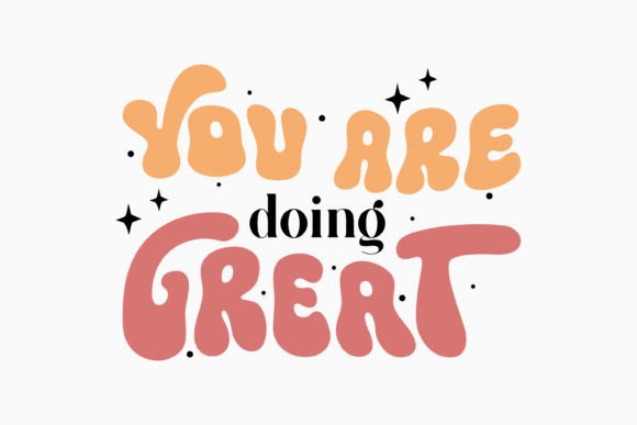 Review: You Are Doing Gre Retro Motivational SVG for Graphics and Crafts