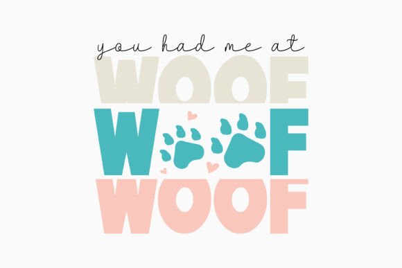 You Had Me at Woof: A Versatile Graphic for Crafts and Digital Selling